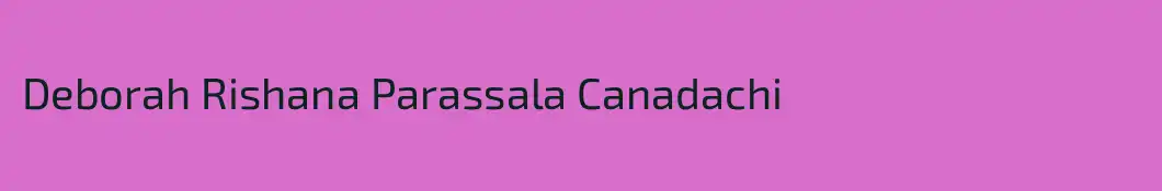 Deborah Rishana Parassala Canadachi